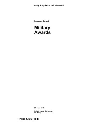 Army Regulation Ar 600 8 22 Military Awards 24 June 13 Us Army United States Government Amazon De Bucher