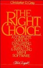 The Right Choice : A Complete Guide to Evaluating, Selecting, and Installing MRP II Software, Gray, Christopher D., 0471142468