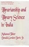 Librarianship and Library Science in India : An Outline of Historical Perspectives, Taher, Mohamed and Davis, Donald G., Jr., 8170225248