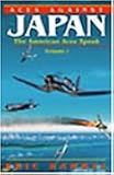 Aces Against Japan: The American Aces Speak, Volume I (American Aces Speak Series)
