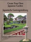Create Your Own Japanese Garden: Japanische Gartengestaltung by 