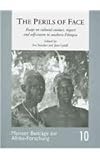 The Perils of Face : Essays on Cultural Contact, Respect and Self-Esteem in Southern Ethiopia, , 3825861228