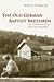 The Old German Baptist Brethren: Faith, Farming, and Change in the Virginia Blue Ridge by Charles D. Thompson Jr.