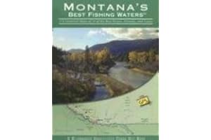 Montana's Best Fishing Waters: 170 Detailed Maps of 34 of the Best Rivers, Streams, and Lakes (Wilderness Adventures Press Map Book) (Wilderness Adventures Press Map Book)