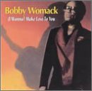 Bobby Womack Album: «I Wanna Make Love to You» (Front side)