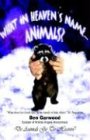 What in Heaven's Name? Animals by Ben Garwood