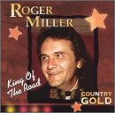 Roger Miller Album: «Country Gold: King Of The Road» (Front side)