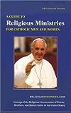 A Guide to Religious Ministries for Catholic Men and Women by