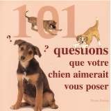101 questions que votre chien aimerait vous poser