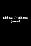 Diabetes Blood Sugar Journal: A Black Themed Blood Glucose Record Log Book, Notebook, Organizer, Dia by Healthy Books Publishing