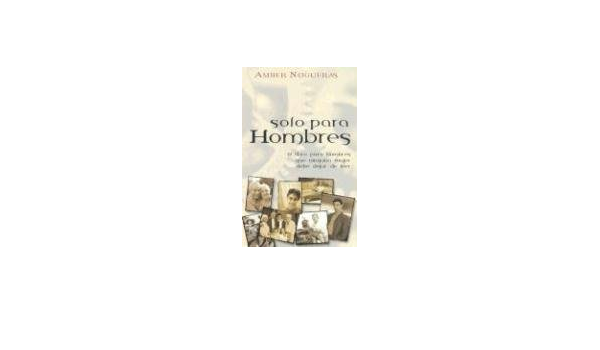 Solo para hombres (Spanish Edition): Nogueras, Amber: 9780825415418: Books  - Amazon