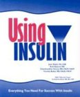 Using Insulin: Everything You Need for Success with Insulin by 