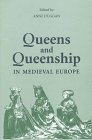 Queens and Queenship in Medieval Europe : Proceedings of a Conference Held at King's College London, April 1995, , 0851156576