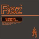 “Rez”-Gamer’s Guide to&mldr;