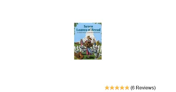 Seven Loaves Of Bread Ferida Wolff Katie Keller 9780688111014