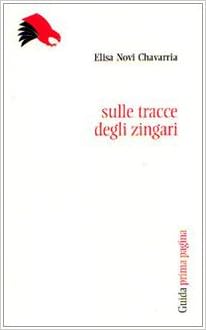 Elisa Novi Chavarria - Sulle tracce degli zingari (2007)