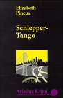 Front cover for the book Schlepper-Tango by Elisabeth Pincus