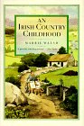 An Irish Country Childhood: Memories of a Bygone Age by