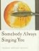 Somebody Always Singing You by