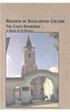 Religion in Secularized Culture : The Czech Experience, Di Domizio, Daniel, 0773464751
