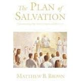 The Plan of Salvation: Doctrinal Notes and Commentary