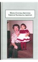 Mixing Cultural Identities Through Transracial Adoption: Outcomes of the Indian Adoption Project 1958-1967