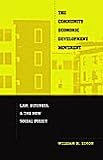 The Community Economic Development Movement : Law, Business, and the New Social Policy, Simon, William H., 0822328046