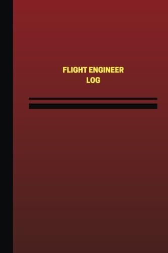 Flight Engineer Log (Logbook, Journal - 124 pages, 6 x 9 inches): Flight Engineer Logbook (Red Cover, Medium) (Unique Logbook/Record Books)