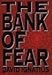 The Bank of Fear: A Novel