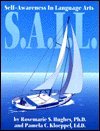 S. A. I. L. Self-Awareness in Language Arts, Grades K-5 : Activities to Teach Self-Esteem, Decision Making and Peer Relationships, Hughes, Rosemarie S. and Kloeppel, Pamela C., 093279663X