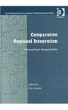 Comparative Regional Integration : Theoretical Perspectives, Laursen, Finn, 075463261X