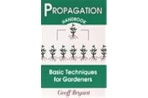 Propagation Handbook: Basic Techniques for Gardeners