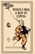 When I Was A Boy In China: Edited and with introductory comments by by FRGS MD, Richard V. Lee, Yan Phou Lee
