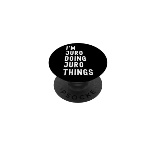 I'm Juro Doing Juro Things PopSockets Adhesive PopGrip