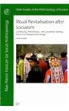 Ritual Revitalisation after Socialism : Community, Personhood, and Conversation among Roma in Transylvanian Village, Fosztó, László, 3643101759