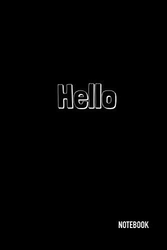 Notebook: Hello Theme Cover Journal Cahier: 6 x 9 120 Lined Pages Notebook for Notes, Ideas, Observations, Sketches