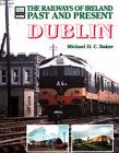 Image de Railways of Ireland Past and Present: Dublin (Railways of Ireland Past & Present)