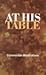 At His Table: Communion Meditations by 