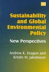 Sustainability and Global Environmental Policy : New Perspectives, , 1858986303