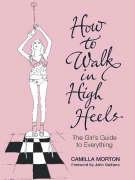 #38 — How to Walk in High Heels: The Girl's Guide to Everything
