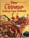 New Chinese Cooking Class Cookbook by