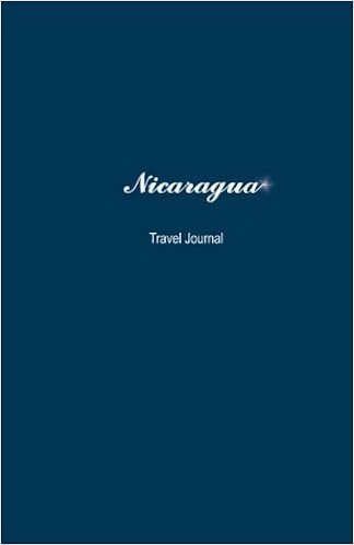 Nicaragua Travel Journal: Perfect Size 100 Page Travel Notebook Diary, by CreativeJournals Nicaragua Travel Journal: Perfect Size 100 Page Travel Notebook Diary, by CreativeJournals