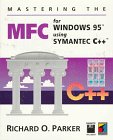 Mastering the Mfc for Windows 95 Using Symantec C++ cover