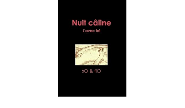 Nuit Caline L Avec Toi So Flo Amazon Com Books Nuit Caline L Avec Toi So Flo Amazon Com Books
