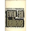 Even so, believe