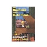 Front cover for the book The Diplomat and the Gold Piano by Margaret Scherf