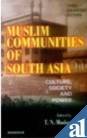 Muslim Communities of South Asia : Culture, Society, and Power, , 8173040907