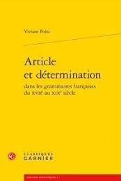 Article et détermination dans les grammaires françaises du XVIIe au XIXe siècle