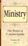 Ministry (Works of T. Austin-Sparks) by