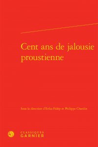 Cent ans de jalousie proustienne